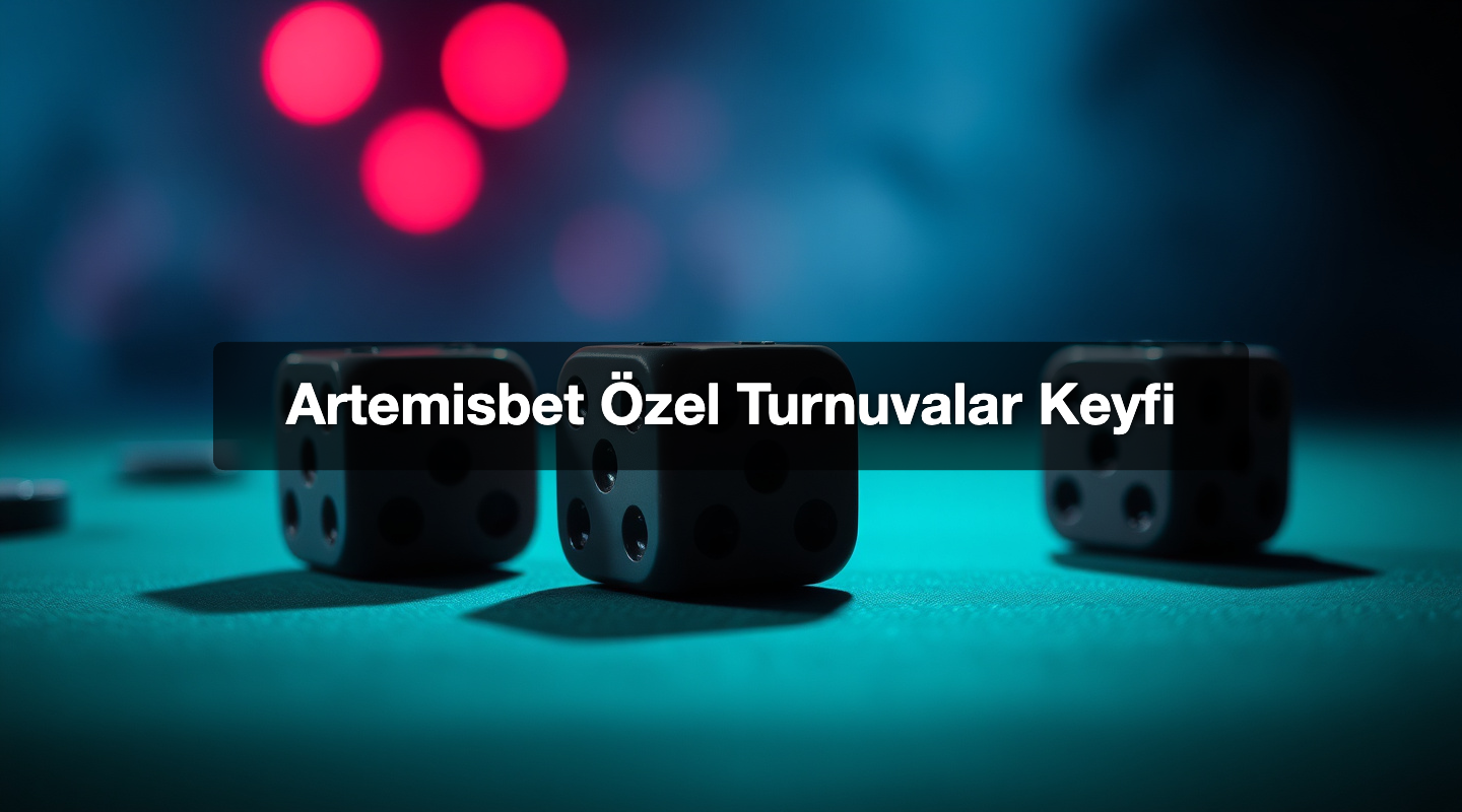 Artemisbet Özel Turnuvalar Keyfi
